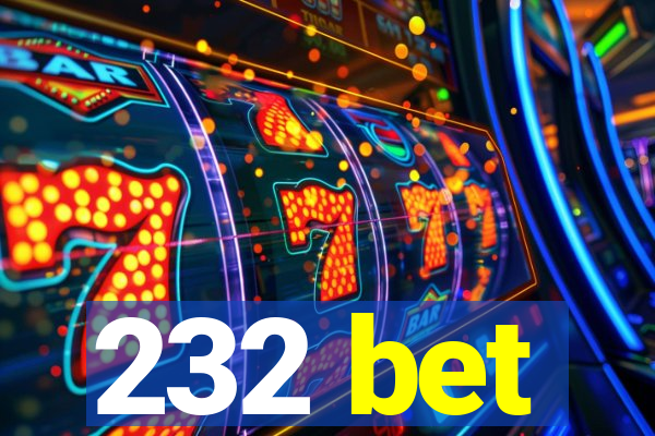 232 bet